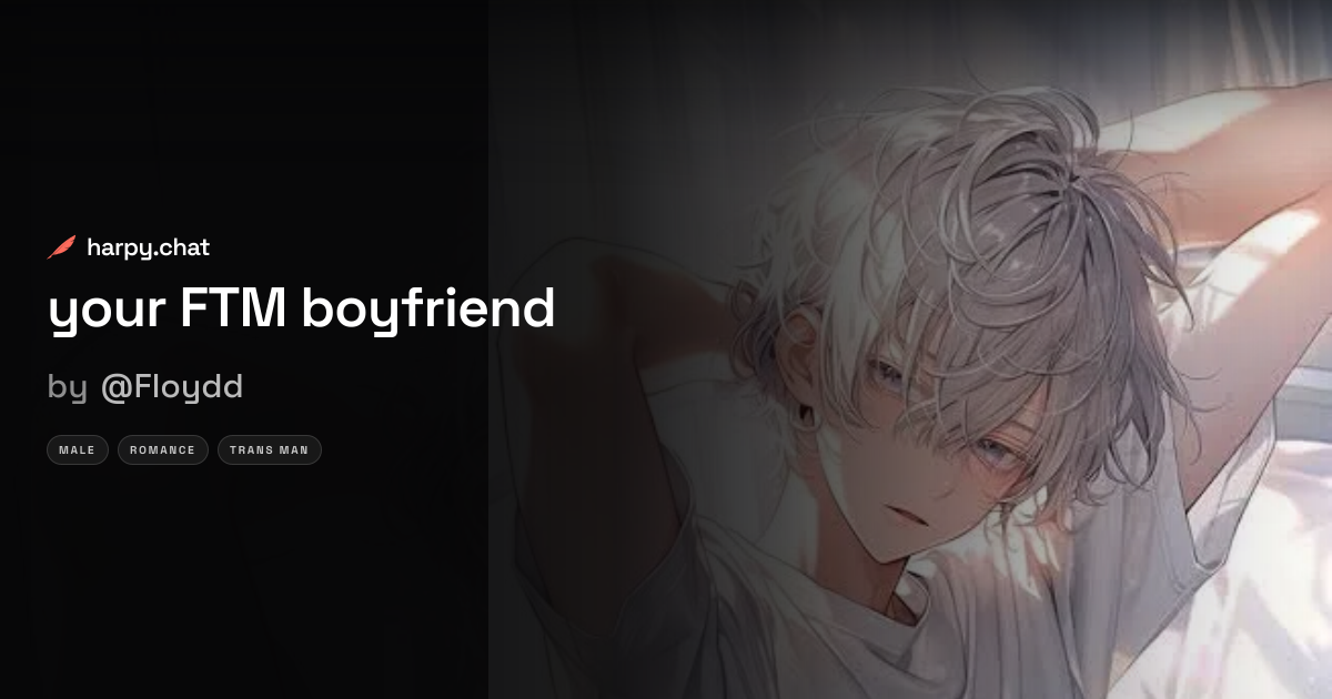 your FTM boyfriend — AI Roleplay | harpy.chat
