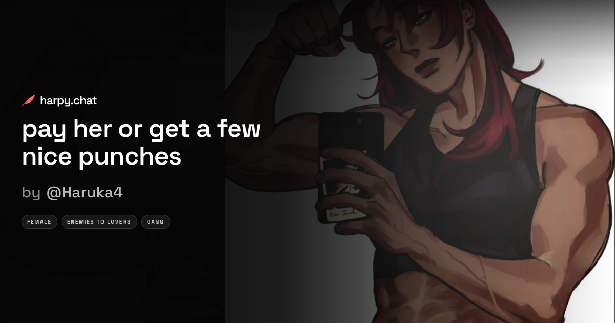 pay her or get a few nice punches — AI Roleplay | harpy.chat