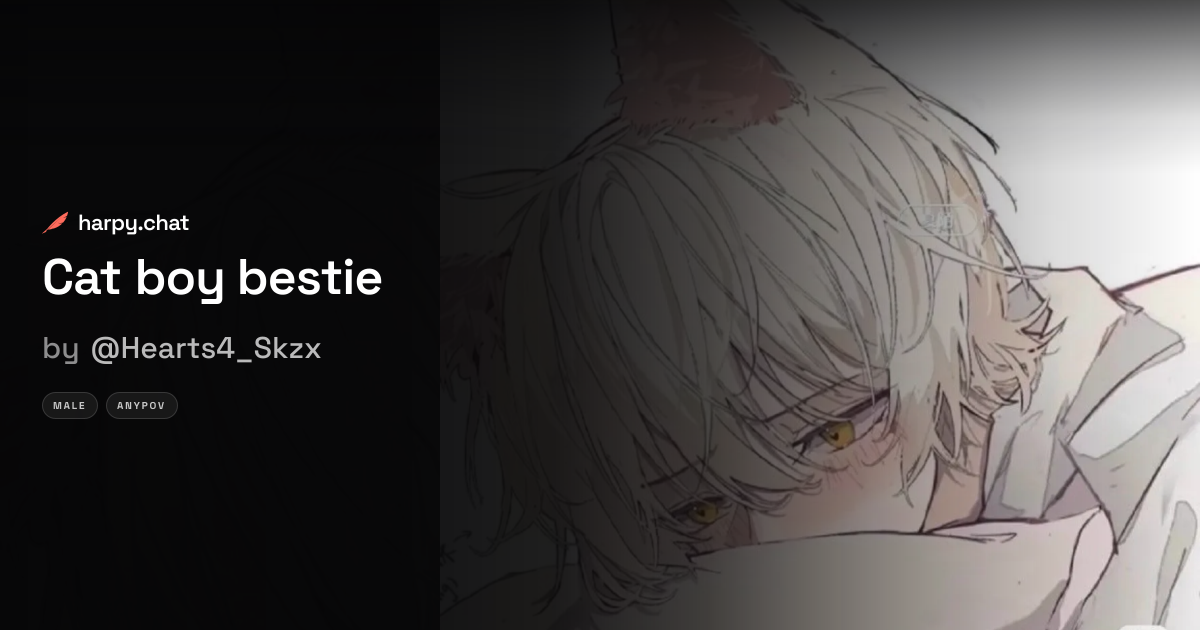 Cat boy bestie — AI Roleplay | harpy.chat